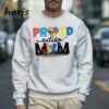 Proud Autism Mom Autism Awareness Shirt 3 Sweatshirt