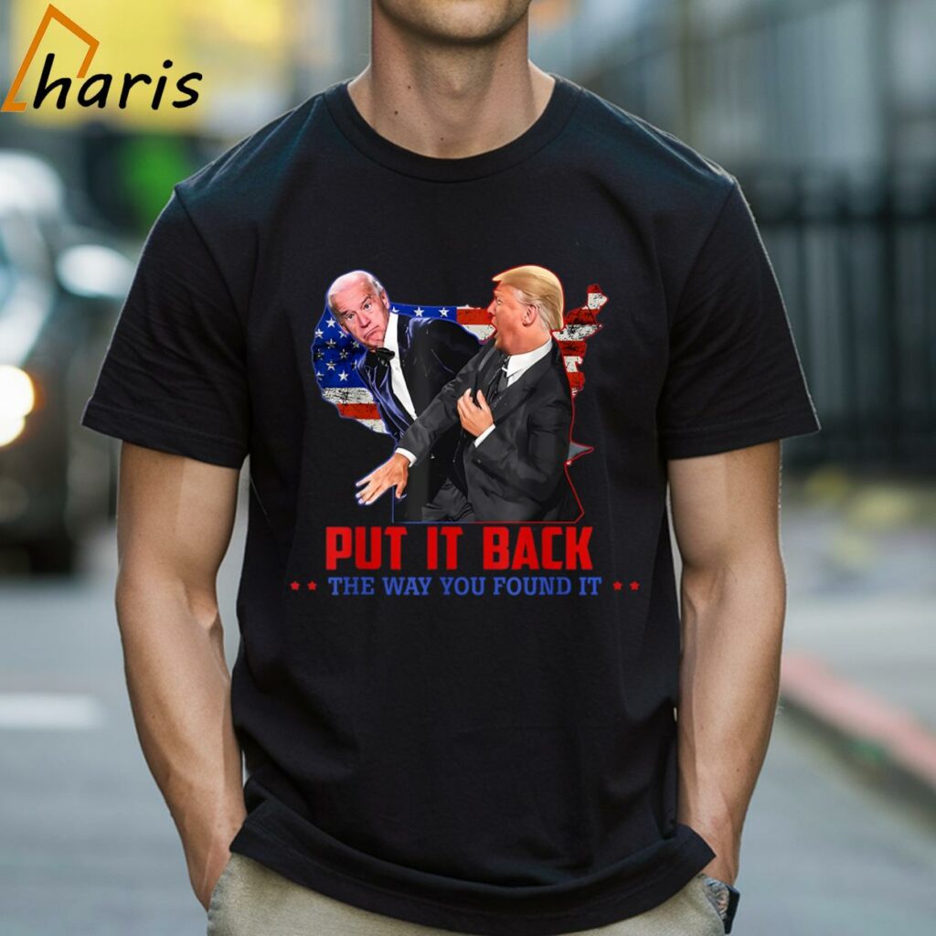 Put It Back The Way You Found It Trump Slap T-Shirt