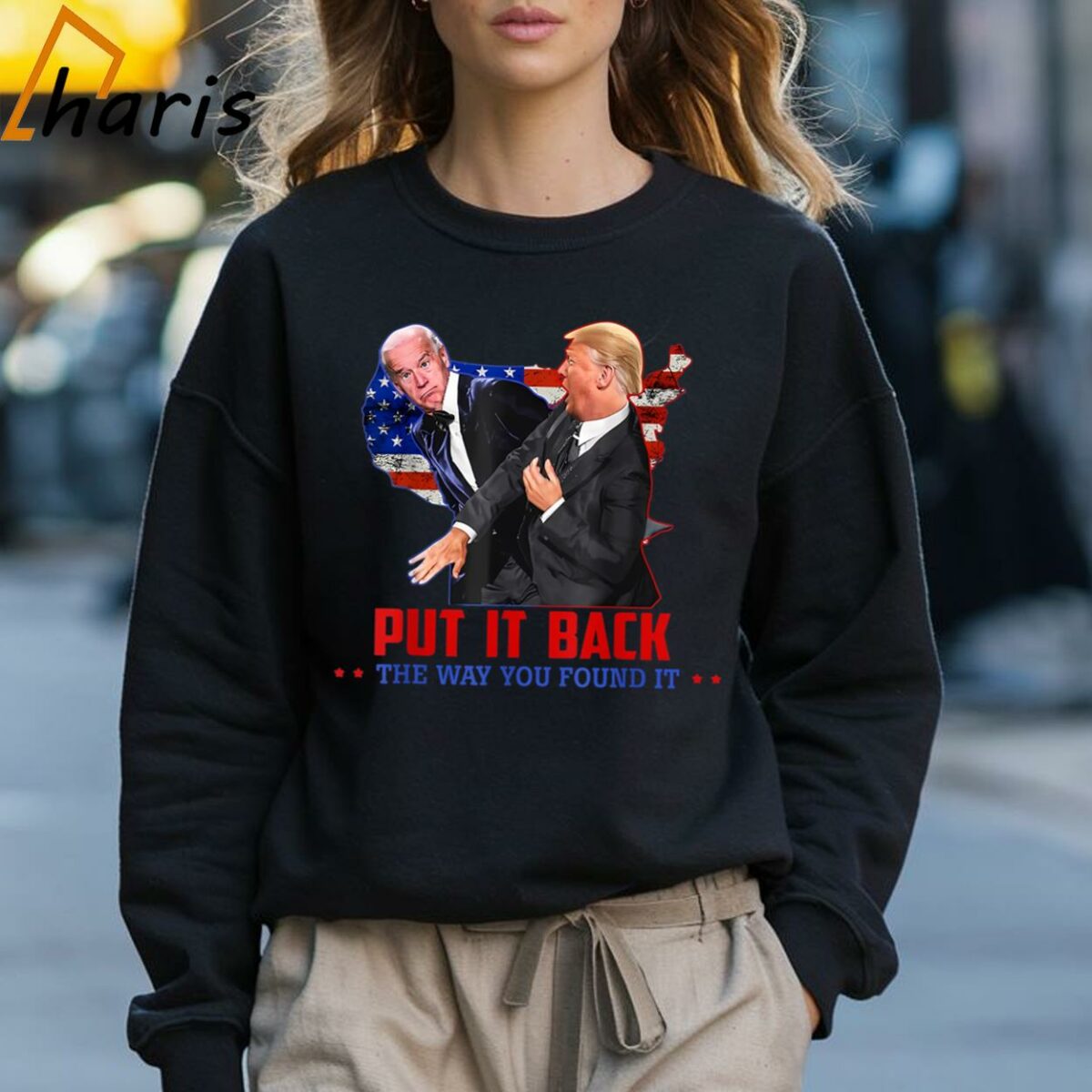 Put It Back The Way You Found It Trump Slap T Shirt 3 Sweatshirt