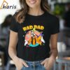Rad Dad Goofy Funny Dad T shirts 1 Shirt