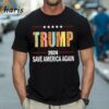Save America Again Trump 2024 T shirt 1 Shirt