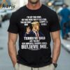Support Cool Fathers Day Gift Donald Trump Shirt 1 Shirt