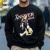 The Answer 2024 Donald Trump Vs Joe Biden Shirt 4 Sweatshirt