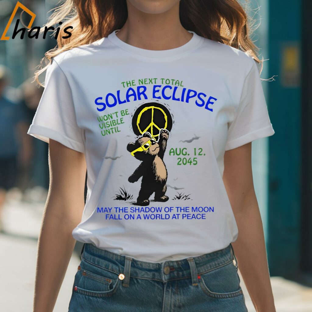 The Next Total Solar Eclipse Won't Be Visible Until Aug 12 2045 Shirt