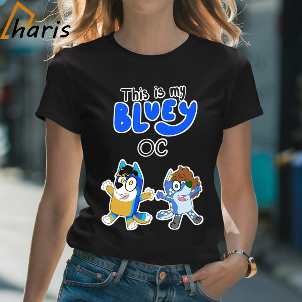 This is my Bluey OC T-Shirt