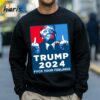 Trump 2024 Fck Your Feelings Shirt 4 Sweatshirt