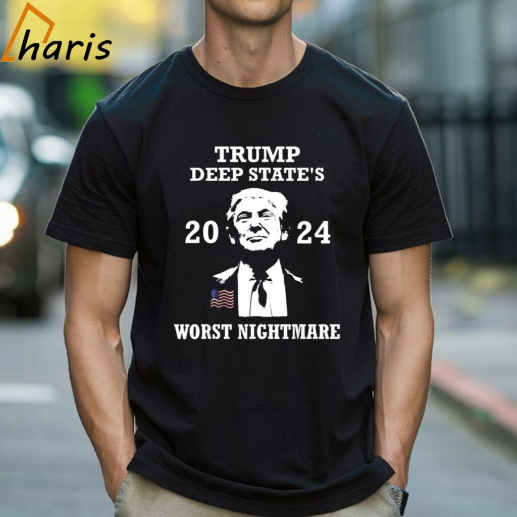 Trump Deep State Worst Nightmare President Donald Trump 2024 T-shirt