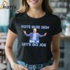 Vote Blue 2024 Lets Go Joe Biden Shirt 2 Shirt