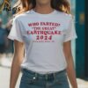 Who Farted The Great Earthquake 2024 T shirt 1 Shirt
