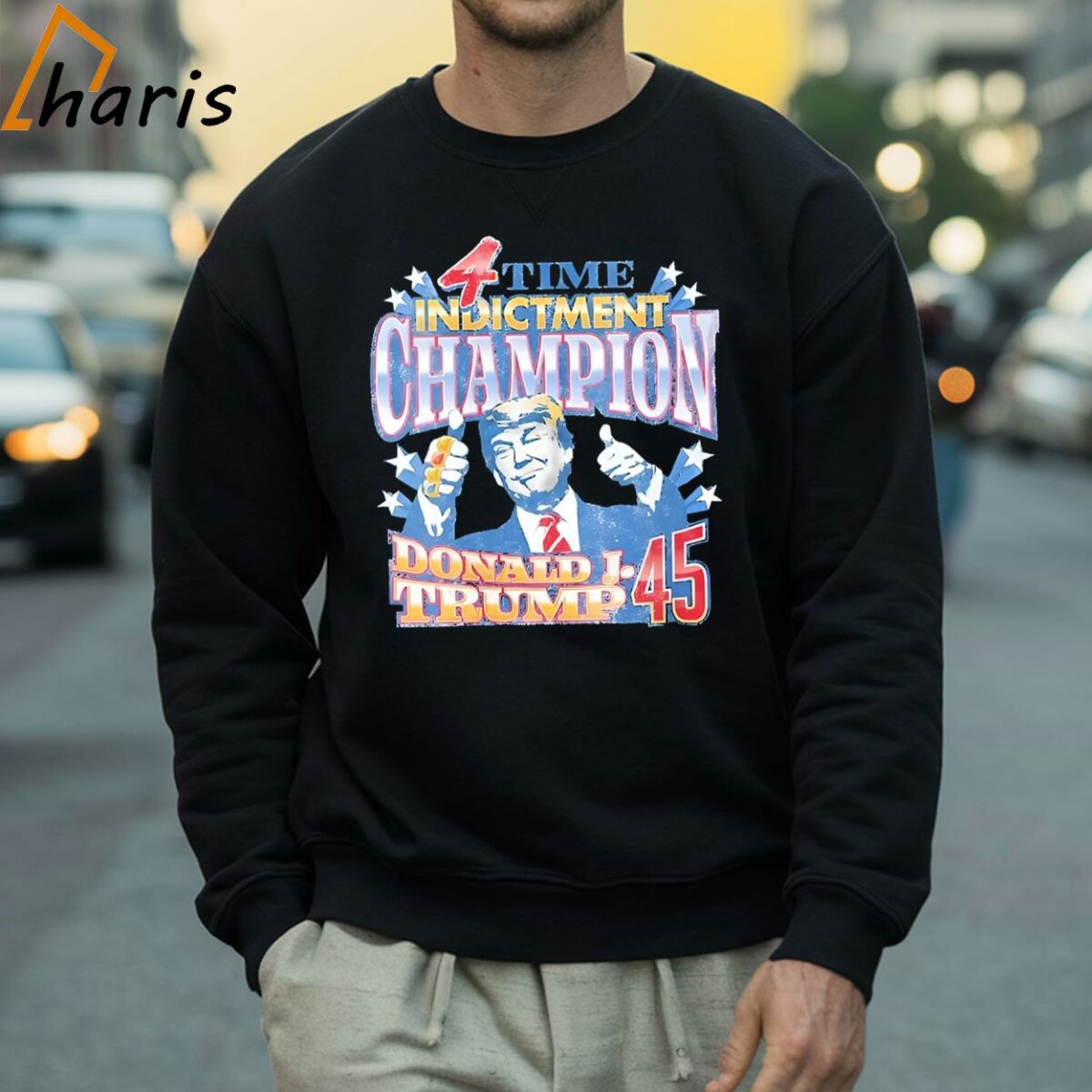 4 Time Indictment Champion Donald JTrump 45 Shirt 4 Sweatshirt