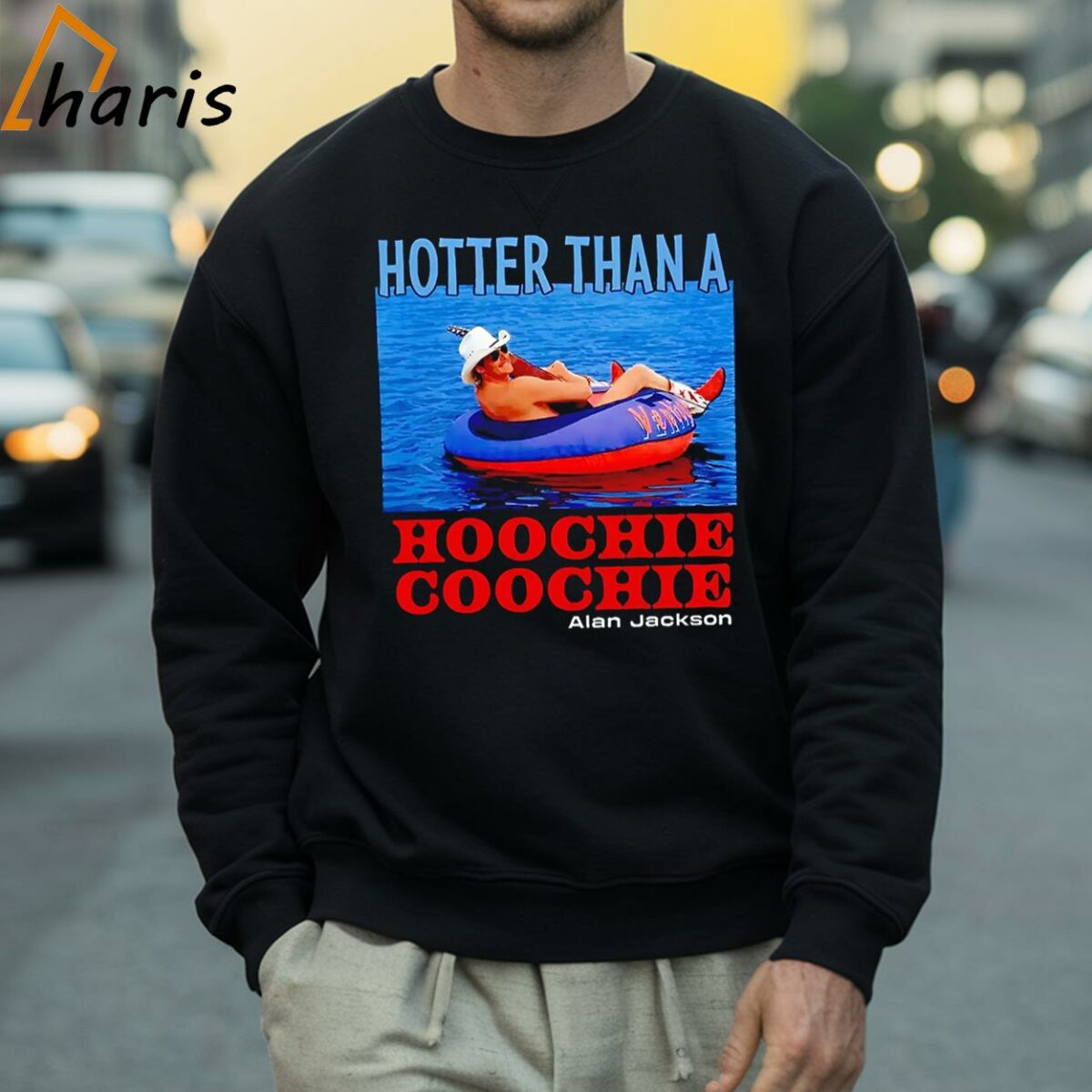 Alan Jackson Hotter Than A Hoochie Coochie Shirt 4 Sweatshirt