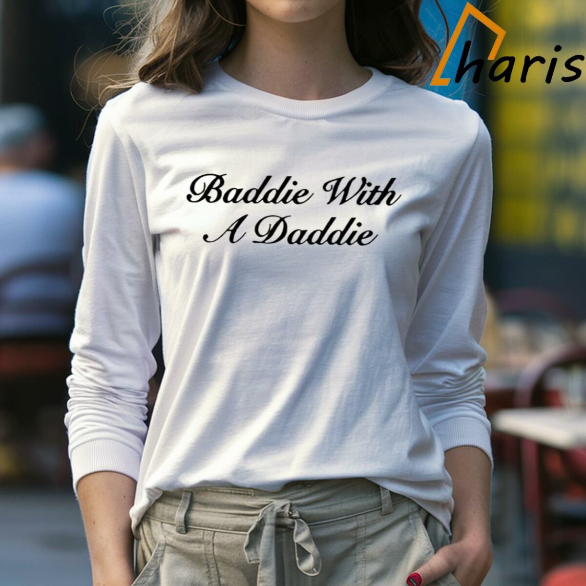 Baddie With A Daddie Shirt 4 Long sleeve Shirt