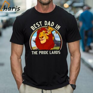 Best Dad In The Pride Lands Disney Lion King Dad Shirt 1 Shirt