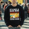 Bob Belcher Its Not A Bad Bod Its A Father Figure Shirt 5 sweatshirt