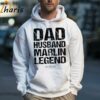 Dad Husband Marlin Legend Shirt Fishing Gift Fisherman Shirt 5 Hoodie