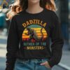 Dadzilla Father Of The Monsters T shirt 3 Long sleeve shirt