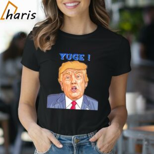 Donald Trump Yuge Shirt 1 Shirt