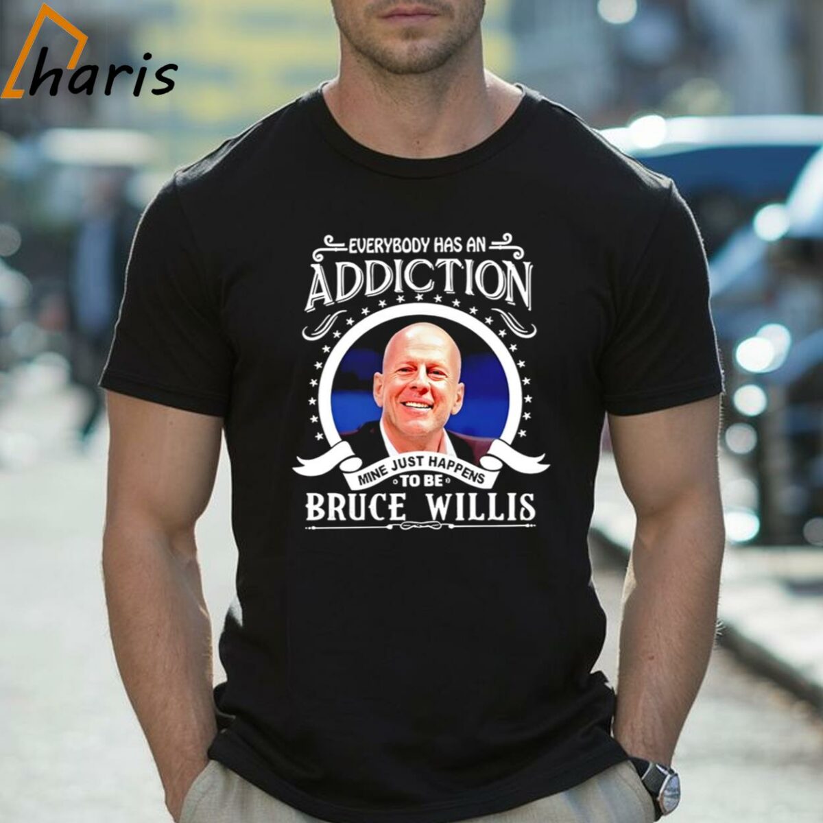 Everybody Has An Addiction Mine Just Happens To Be Bruce Willis Shirt 2 Shirt