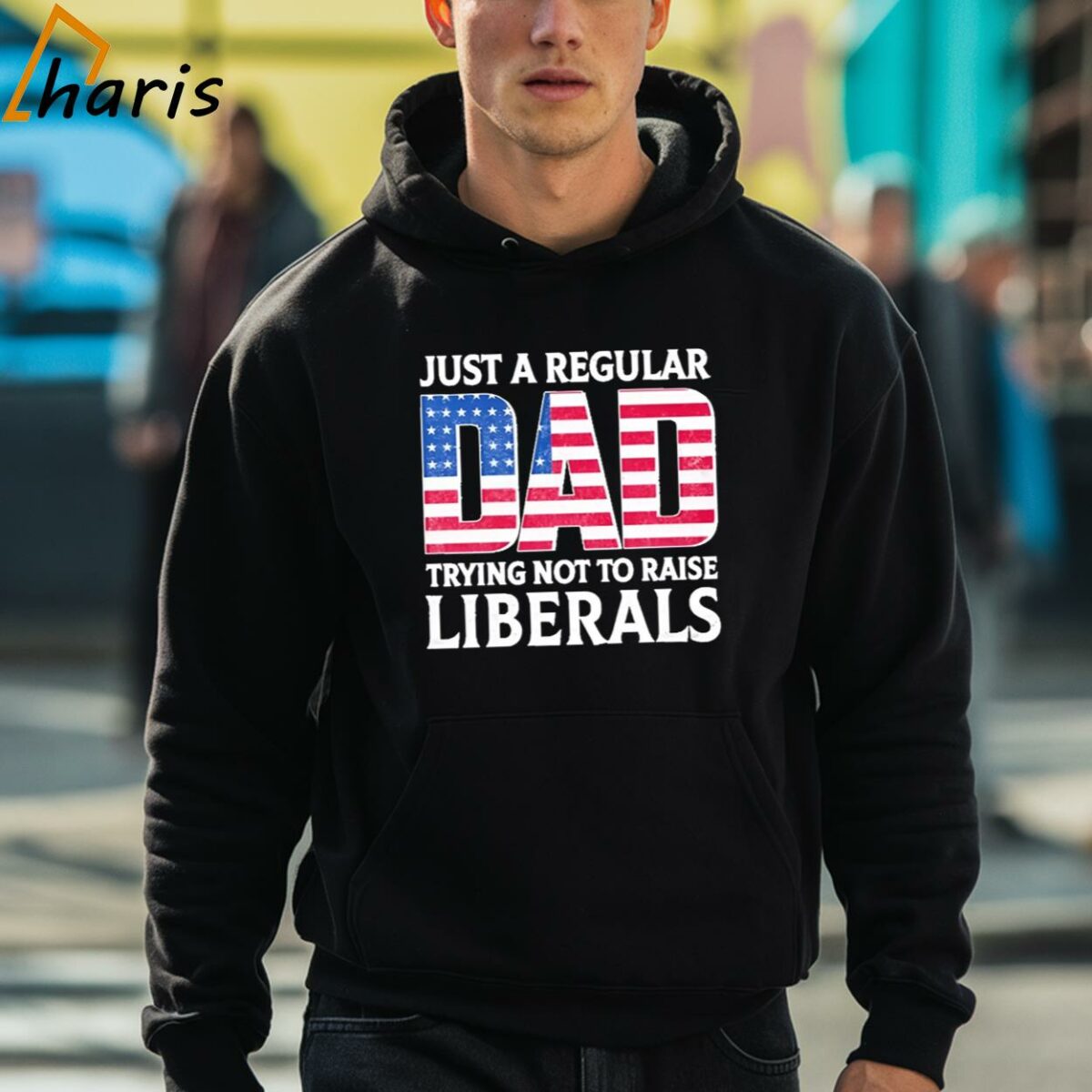 Fathers Day 2024 Just A Regular Dad Trying Not To Raise Liberals Shirt 3 hoodie