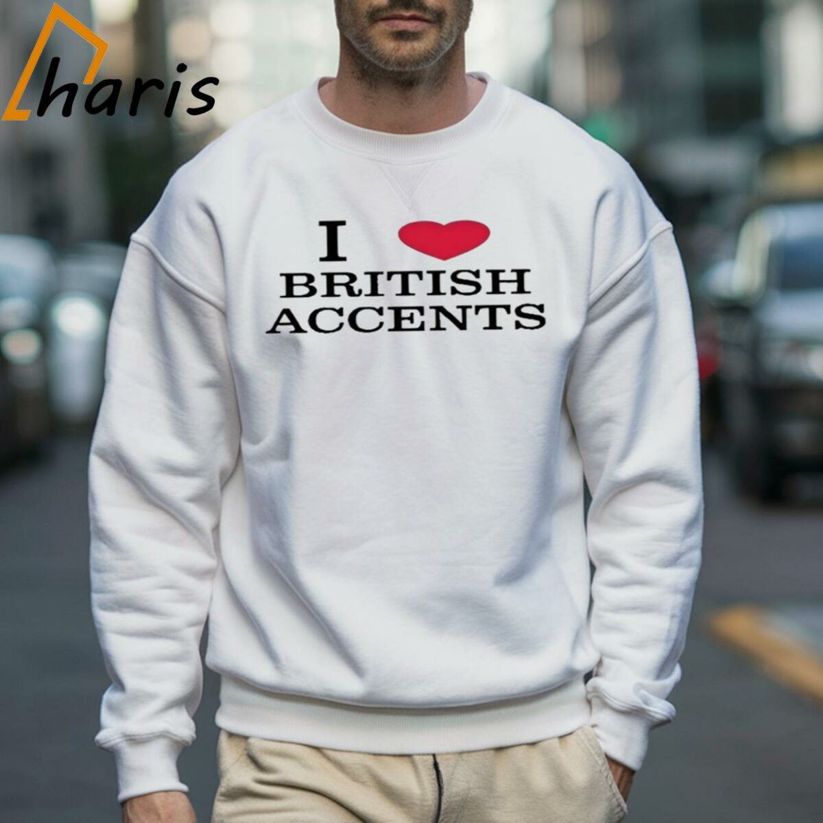 I Love British Accents Shirt 3 Sweatshirt