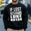 If Lost Please Return To Luke Bryan Shirt 4 Sweatshirt