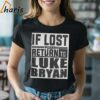 If Lost Please Return To Luke Bryan Shirts 2 Shirt