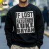 If Lost Please Return To Luke Bryan Shirts 4 Sweatshirt