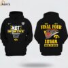 Iowa Hawkeyes 2024 Womens Basketball FINAL FOUR Back To Back 3D Hoodie 1 jersey