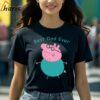 Peppa Pig Daddy Best Dad Ever T shirt Fathers Day Gift Tee 2 Shirt