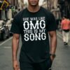 She Was Like Omg This Is My Song Luke Bryan Play It Again Country Music Song Lyrics Fan T shirt 2 Shirt