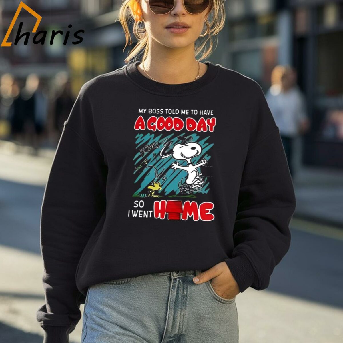 Snoopy And Woodstock My Boss Told Me To Have A Good Day So I Went Home Shirt 4 Sweatshirt
