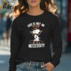 Snoopy God Is Not An Option He Is A Necessity T shirt 4 Long sleeve shirt