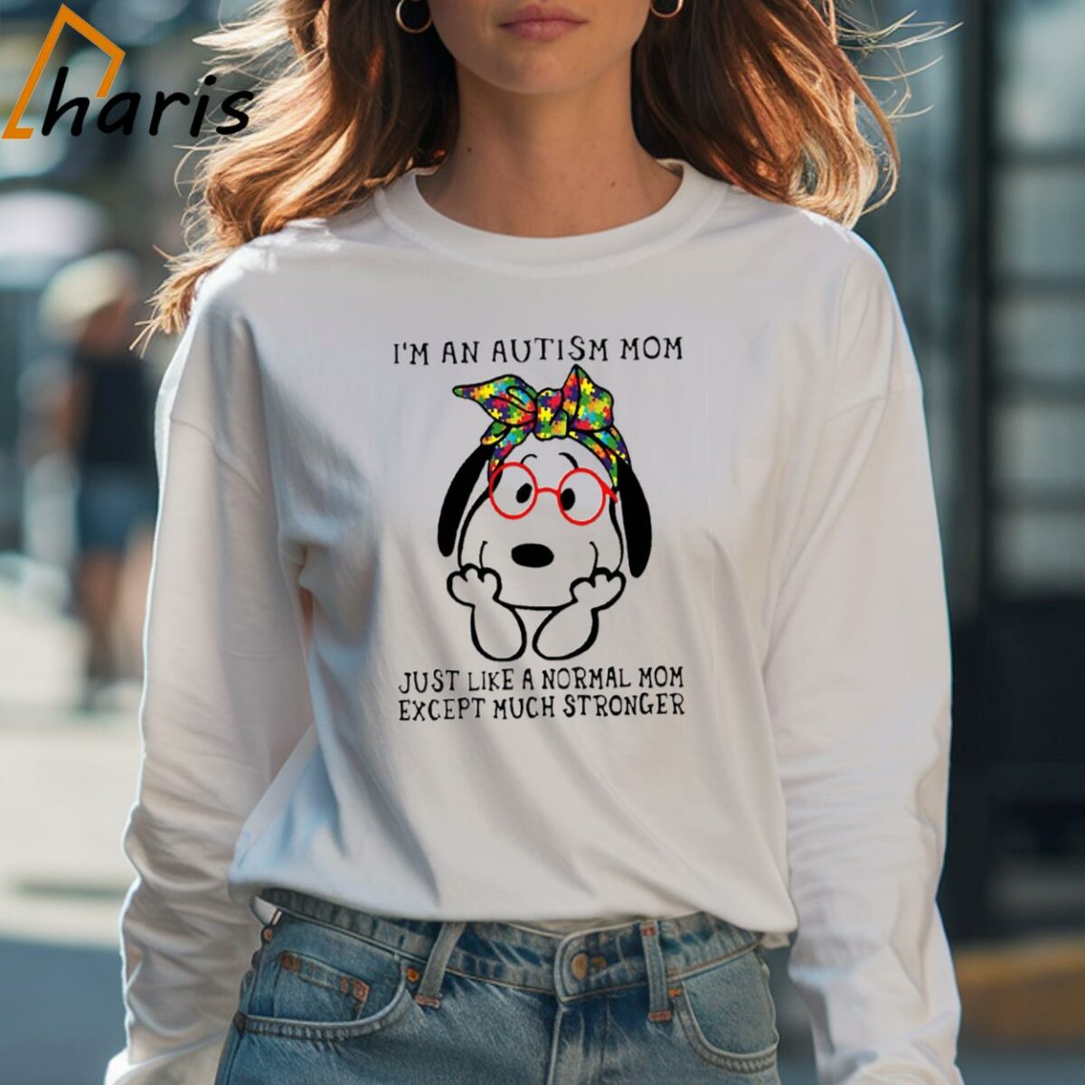 Snoopy Im An Autism Mom Just Like A Normal Mom Except Much Stronger Shirt 4 Long sleeve shirt