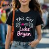 This Girl Love Luke Bryan T shirt 1 Shirt