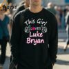 This Girl Love Luke Bryan T shirt 3 Long Sleeve Shirt