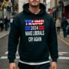 Trump 2024 Make Liberals Cry Again Usa Flag Shirt 5 Hoodie