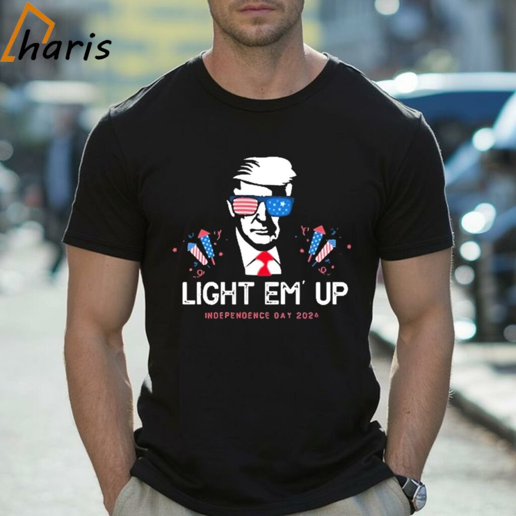 Trump Light Em' Up Independence Day 2024 Shirt