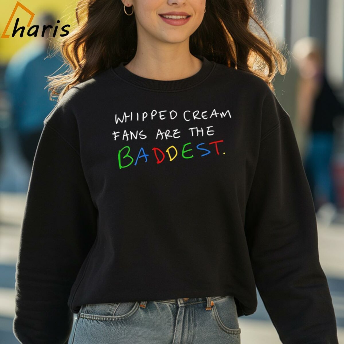 Whipped Cream Fans Are The Baddest Shirt 3 sweatshirt