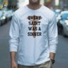 Chris Brown Wearing Every Saint Was A Sinner Shirts 3 Long sleeve shirt