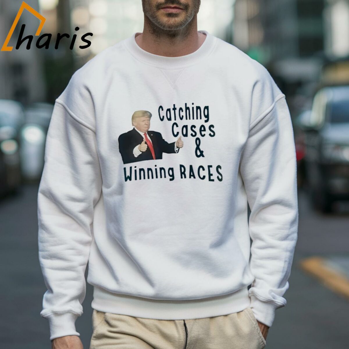 Donald Trump Catching Cases And Winning Races Shirt 3 Sweatshirt
