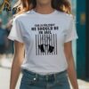 Donald Trump For 34 Felony He Should Be In Jail Shirt 1 Shirt