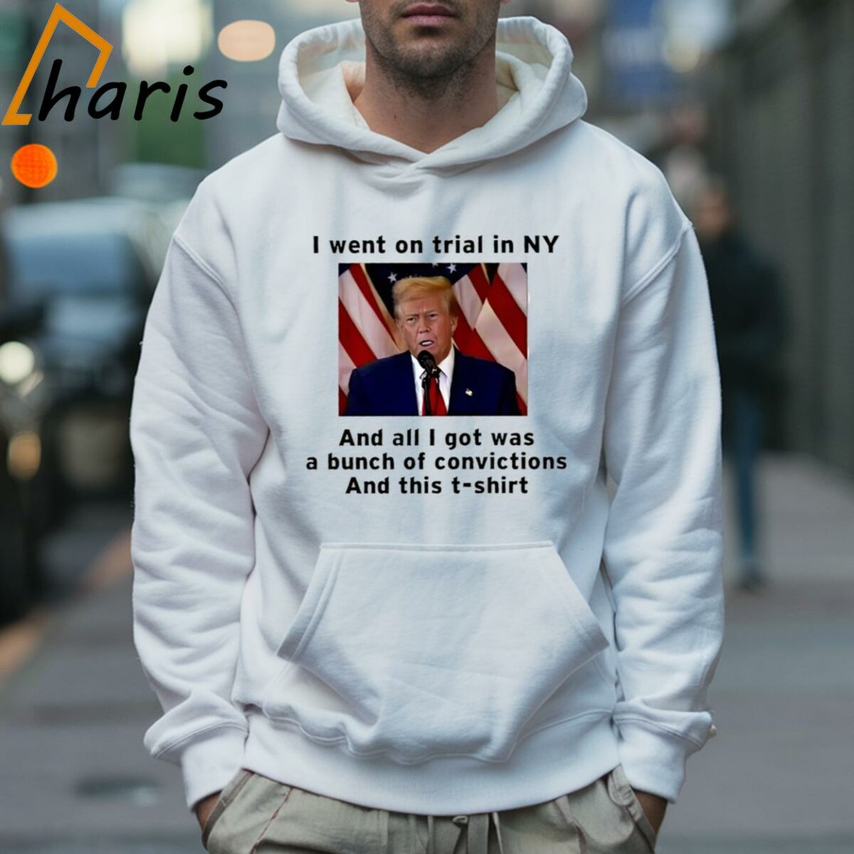 Donald Trump I Went On Trial In Ny And All I Got Was A Bunch Of Convictions And This T shirt 5 Hoodie