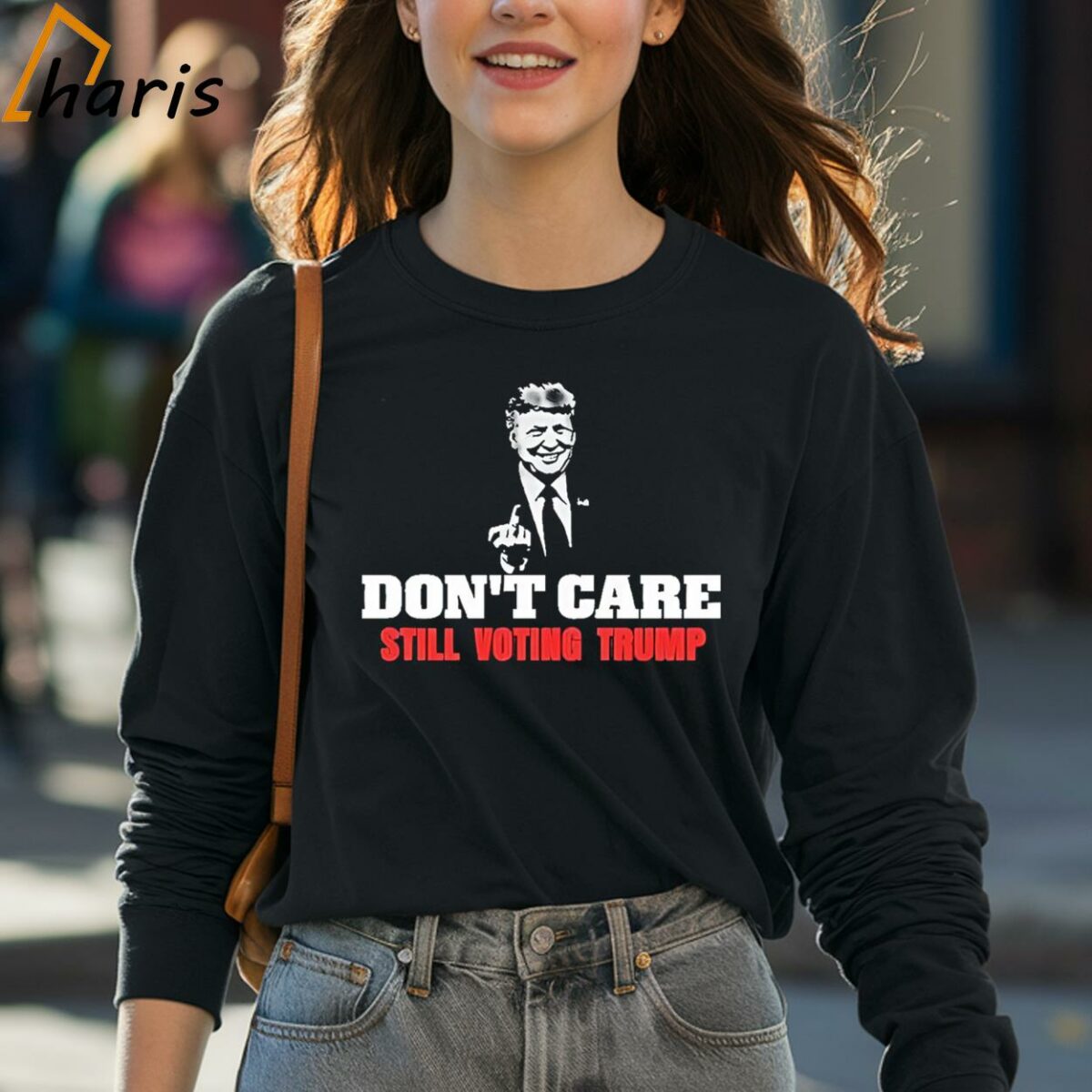 Dont Care Still Voting Donald Trump Shirt 4 long sleeve shirt