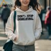 Dont Stop Disbelieving T Shirt 4 Hoodie