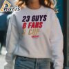 Florida Hockey 23 Guys 6 Fans 1 Cup Shirt 5 sweatshirt