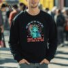 Funny You Look Like The 4th Of July Statue Of Liberty Shirt 5 sweatshirt