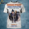 George Strait Play With Chris Stapleton And Little Big Town 3d Shirt 1 1