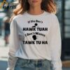 If She Dont Hawk Tuah I Dont Wanna Tawk Tu Man And Girl Shirt 4 Long sleeve shirt