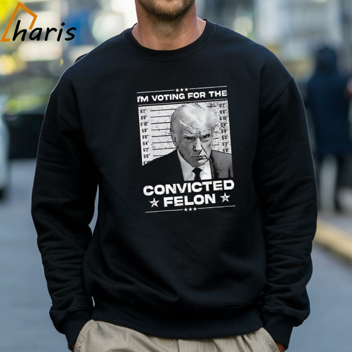 Im Voting Convicted Felon 2024 Trump Convicted Felon T shirt 4 Sweatshirt