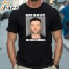 Justin Timberlake Mugshot Mama Im In Love With A Criminal Shirt 1 Shirt 1